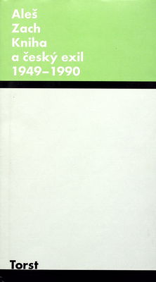 Kniha a český exil 1949-1990 : bibliografický slovník nakladatelství, vydavatelství a edic /