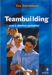 Teambuilding : cesta k efektivní spolupráci /