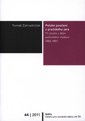 Polské poučení z pražského jara : tři studie z dějin politického myšlení 1968-1981 /