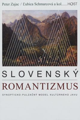 Slovenský romantizmus : synopticko-pulzačný model kultúrneho javu /
