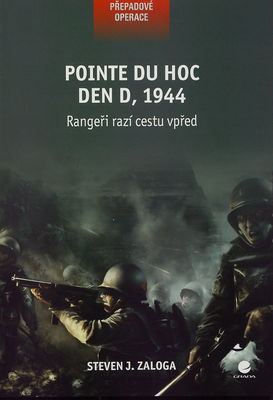 Pointe du Hoc - Den D, 1944 : rangeři razí cestu vpřed /