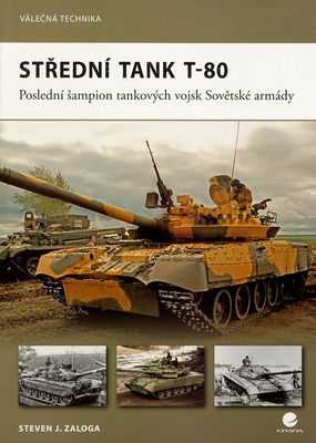 Střední tank T-80 : poslední šampion tankových vojsk Sovětské armády /