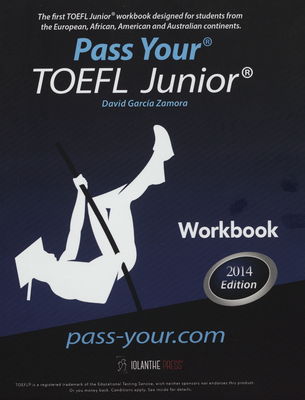 Pass your TOEFL Junior : the first TOEFL Junior workbook designed for students from the European, Africam, American and Australian continets. Workbook /