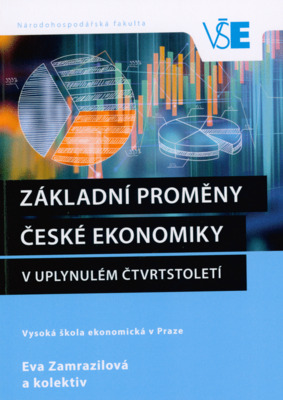 Základní proměny české ekonomiky v uplynulém čtvrtstoletí /