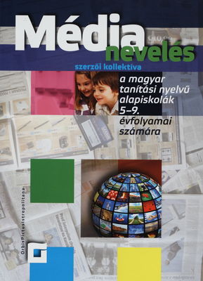 Média nevelés a magyar tanítási nyelvű alapistolák 5-9. évfolyamai számára /