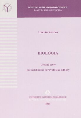 Biológia : učebné texty pre nelekárske zdravotnícke odbory /