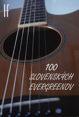 100 slovenských evergreenov pre spev so sprievodom gitary /