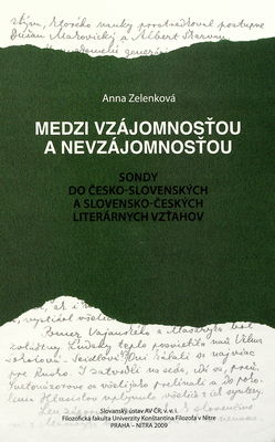 Medzi vzájomnosťou a nevzájomnosťou : sondy do česko-slovenských a slovensko-českých literárnych vzťahov /