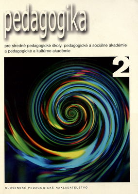 Pedagogika 2 pre stredné pedagogické školy, pedagogické a sociálne akadémie a pedagogické a kultúrne akadémie /