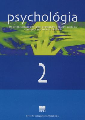Psychológia : pre stredné pedagogické školy, pedagogické a sociálne akadémie a pedagogické a kultúrne akadémie /