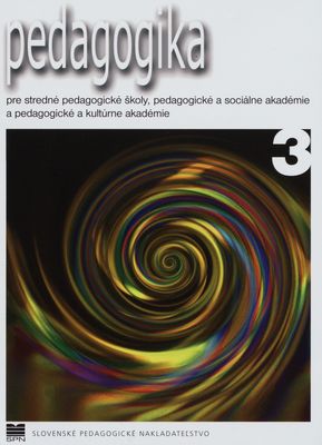 Pedagogika 3 pre stredné pedagogické školy, pedagogické a sociálne akadémie a pedagogické a kultúrne akadémie /