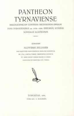 Pantheon Tyrnaviense bibliographicam continens recensionem operum typis Tyrnaviensibus aa. 1578-1930. editorum iconibus nonnullis illustratum /
