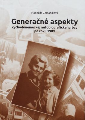 Generačné aspekty východonemeckej autobiografickej prózy po roku 1989 /
