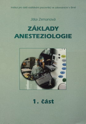 Základy anesteziologie. 1. část /