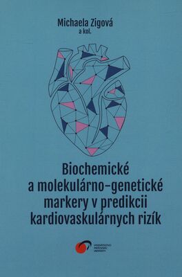 Biochemické a molekulárno-genetické markery v predikcii kardiovaskulárnych rizík /