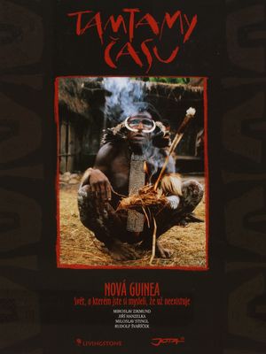 Tamtamy času : Nová Guinea - svět o kterém jste si mysleli, že už neexistuje /
