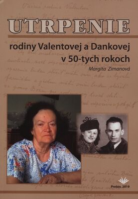 Utrpenie rodiny Valentovej a Dankovej v 50-tych rokoch /