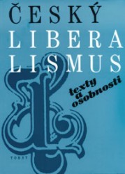 Český liberalismus. Texty a osobnosti. /