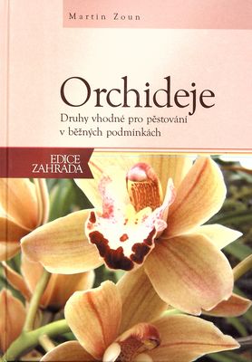 Orchideje : druhy vhodné pro pěstování v domácích podmínkách /