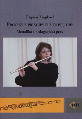 Procesy a princípy flautovej hry : metodika a pedagogická prax /