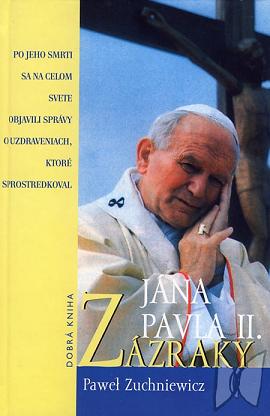 Zázraky Jána Pavla II. /