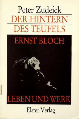 Der Hintern des Teufels : Ernst Bloch - Leben und Werk /