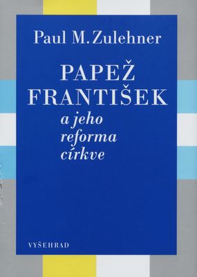 Papež František a jeho reforma církve /
