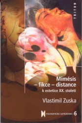 Mimésis - fikce - distance k estetice 20. století. /