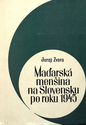Maďarská menšina na Slovensku po roku 1945 /
